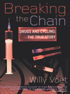 Breaking the Chain (eBook): Drugs and Cycling - The True Story